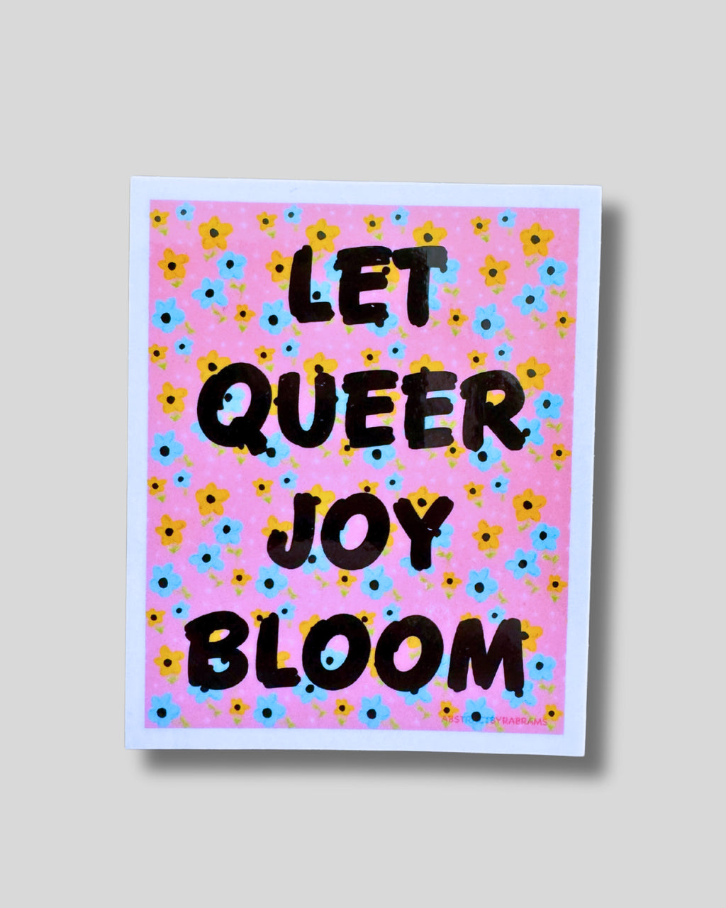 Let Queer Joy Bloom Glossy Vinyl Sticker - 3"