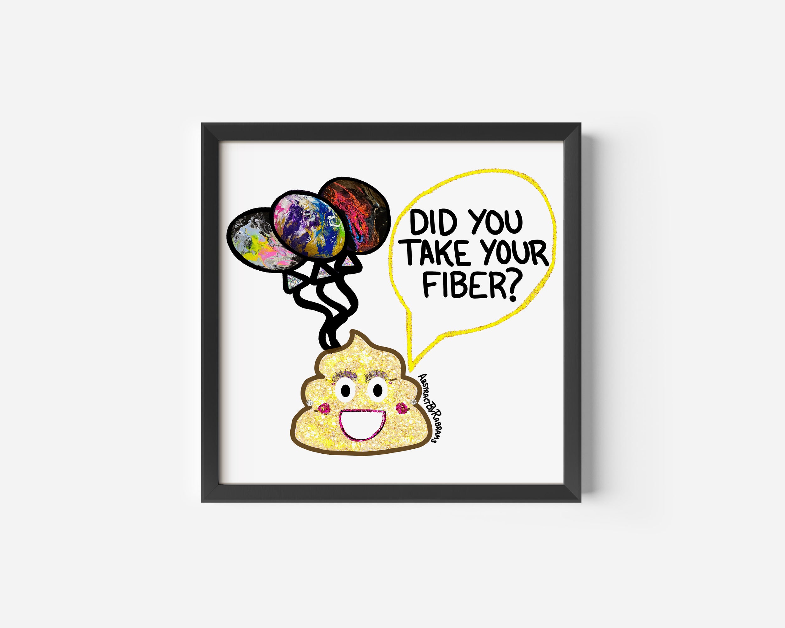 Poop Emoji Art Print "Did You Take Your Fiber?"