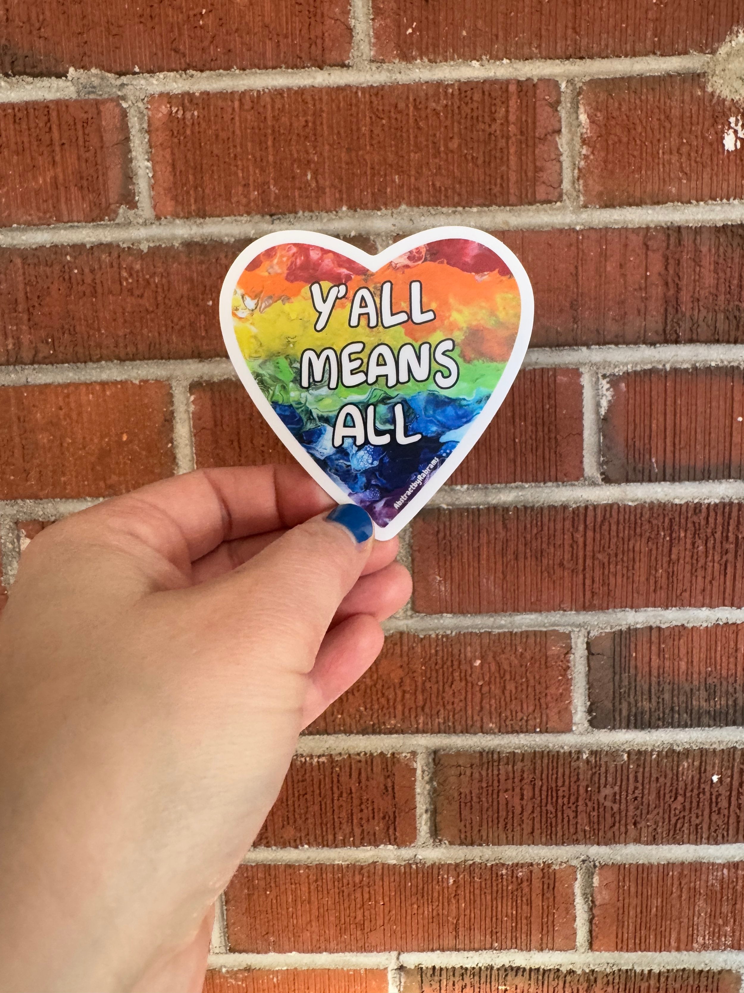 Y'all Means All Rainbow Vinyl Sticker