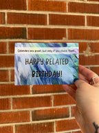 Snarky Belated Birthday Card - 4"x6" - Birthday Card