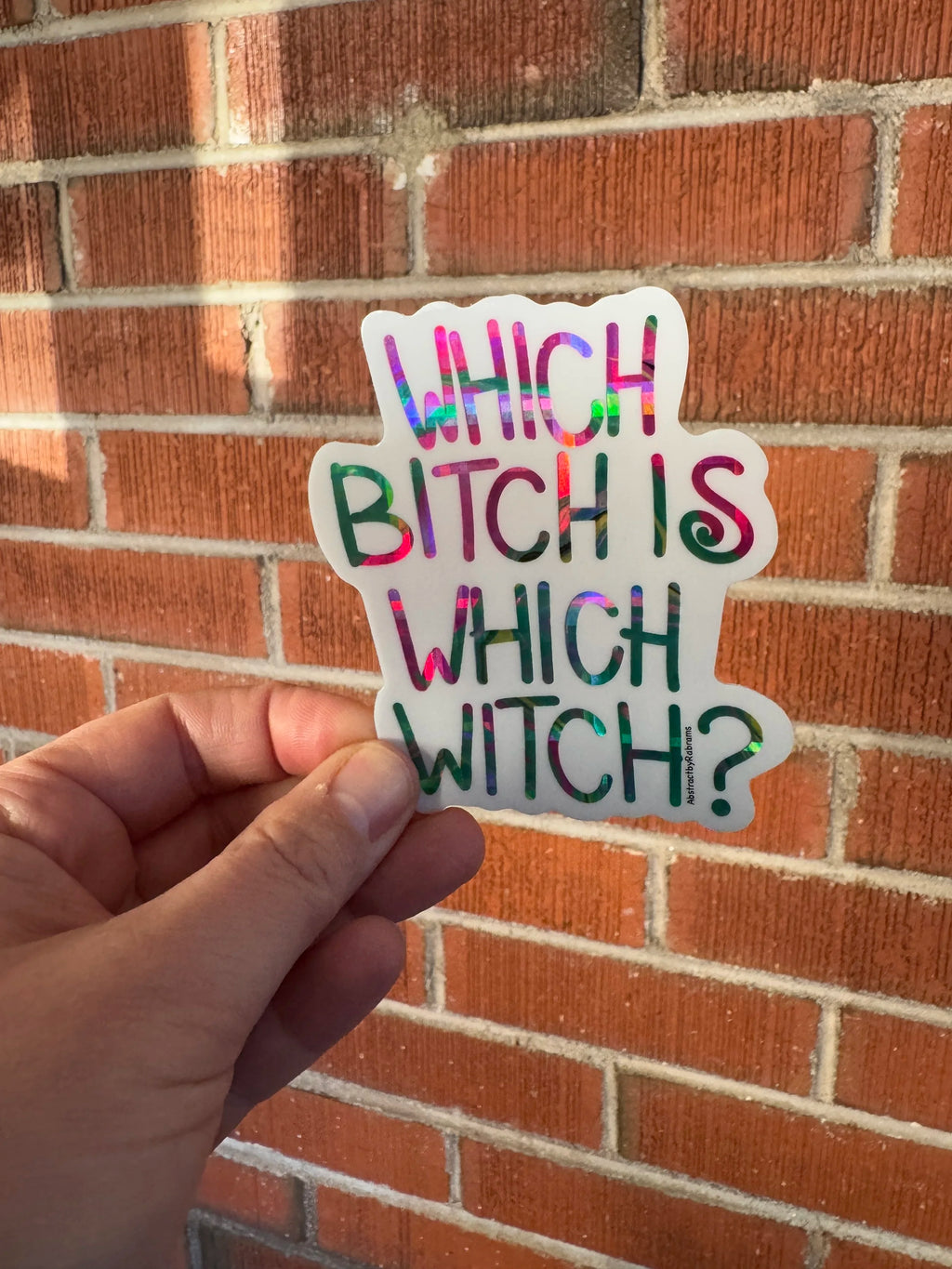 Which Bitch is Which Witch Holographic Sticker- 3" - Hand Drawn Hand Lettering - Wicked