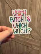 Which Bitch is Which Witch Holographic Sticker- 3" - Hand Drawn Hand Lettering - Wicked