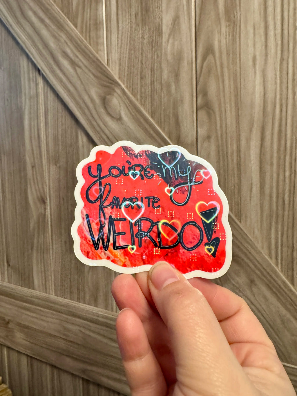 You're My Favorite Weirdo Sticker - Heart Laminate - 3" Hand Drawn and Hand Lettered