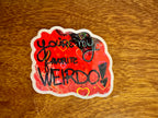 You're My Favorite Weirdo Sticker - Heart Laminate - 3" Hand Drawn and Hand Lettered