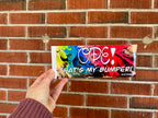Ope! That's my Bumper! - Bumper Sticker - 8"x3" - Glossy