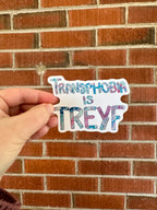 Transphobia is Treyf Sticker - Vinyl - Matte - 3"