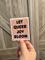 Let Queer Joy Bloom Glossy Vinyl Sticker - 3"
