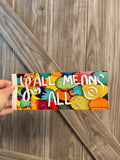 Rainbow Y'all Means All Bumper Sticker