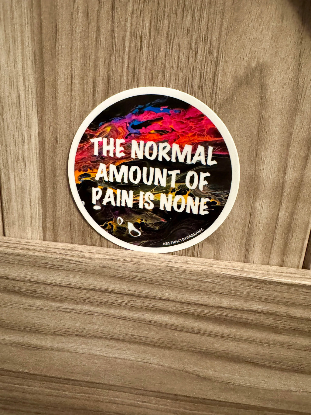 The Normal Amount of Pain is None Matte, Vinyl Sticker