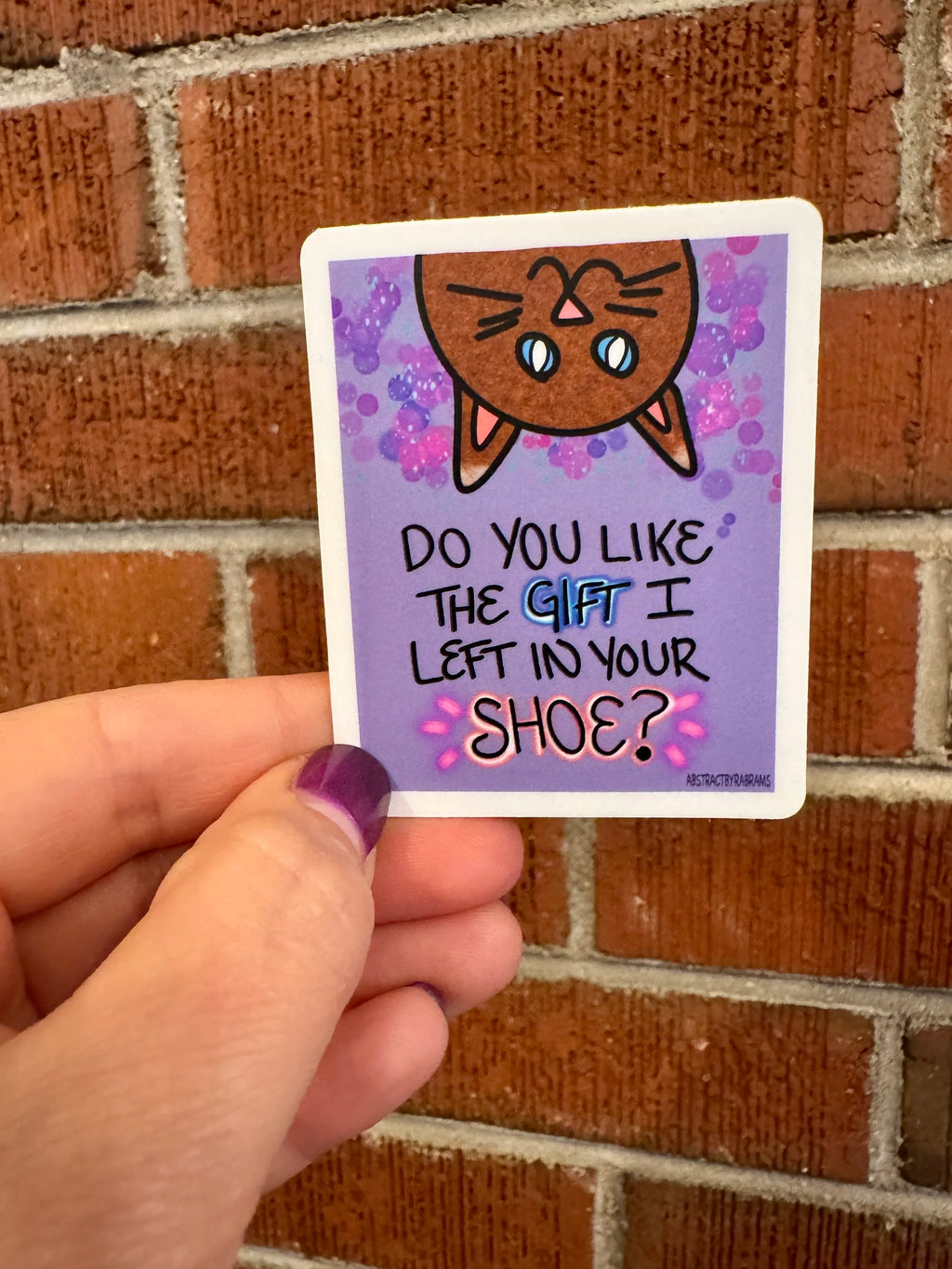Silly Cat Sticker - "Do You Like the Gift I Left in Your Shoe?"