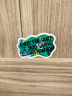 "Sorry For What I Said When I was Hangry" Sticker