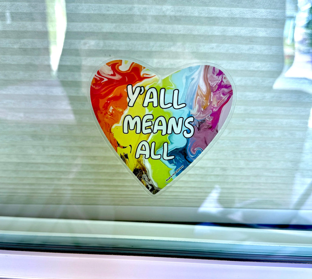 Y'all Means All Window Decal - Rainbow Heart 4" - Front Adhesive - Displays Outwards