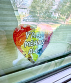 Y'all Means All Window Decal - Rainbow Heart 4" - Front Adhesive - Displays Outwards