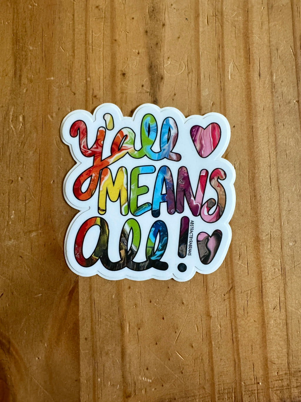 Y'all Means All Rainbow Matte Sticker- Easy Peel - Vinyl - 3"