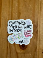Constantly Spiraling Matte Sticker- Easy Peel - Vinyl - 3"