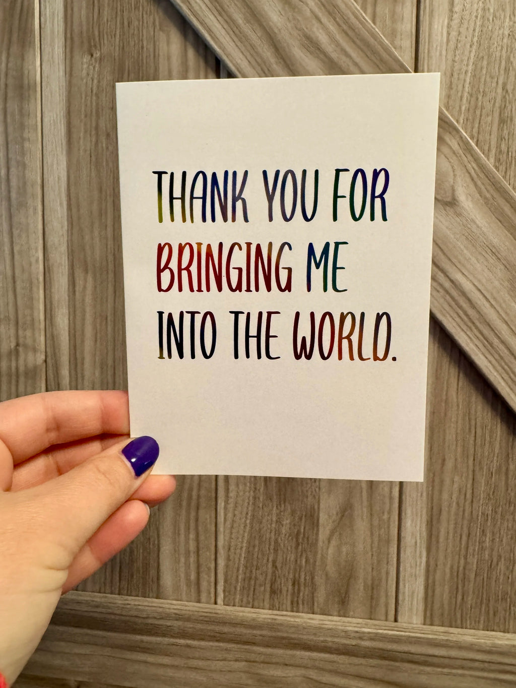 Thank You For Bringing Me Into the World Greeting Card - 4.25"x5.5", A2 - 100% PCW paper