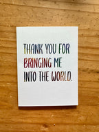 Thank You For Bringing Me Into the World Greeting Card - 4.25"x5.5", A2 - 100% PCW paper