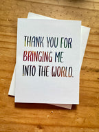 Thank You For Bringing Me Into the World Greeting Card - 4.25"x5.5", A2 - 100% PCW paper