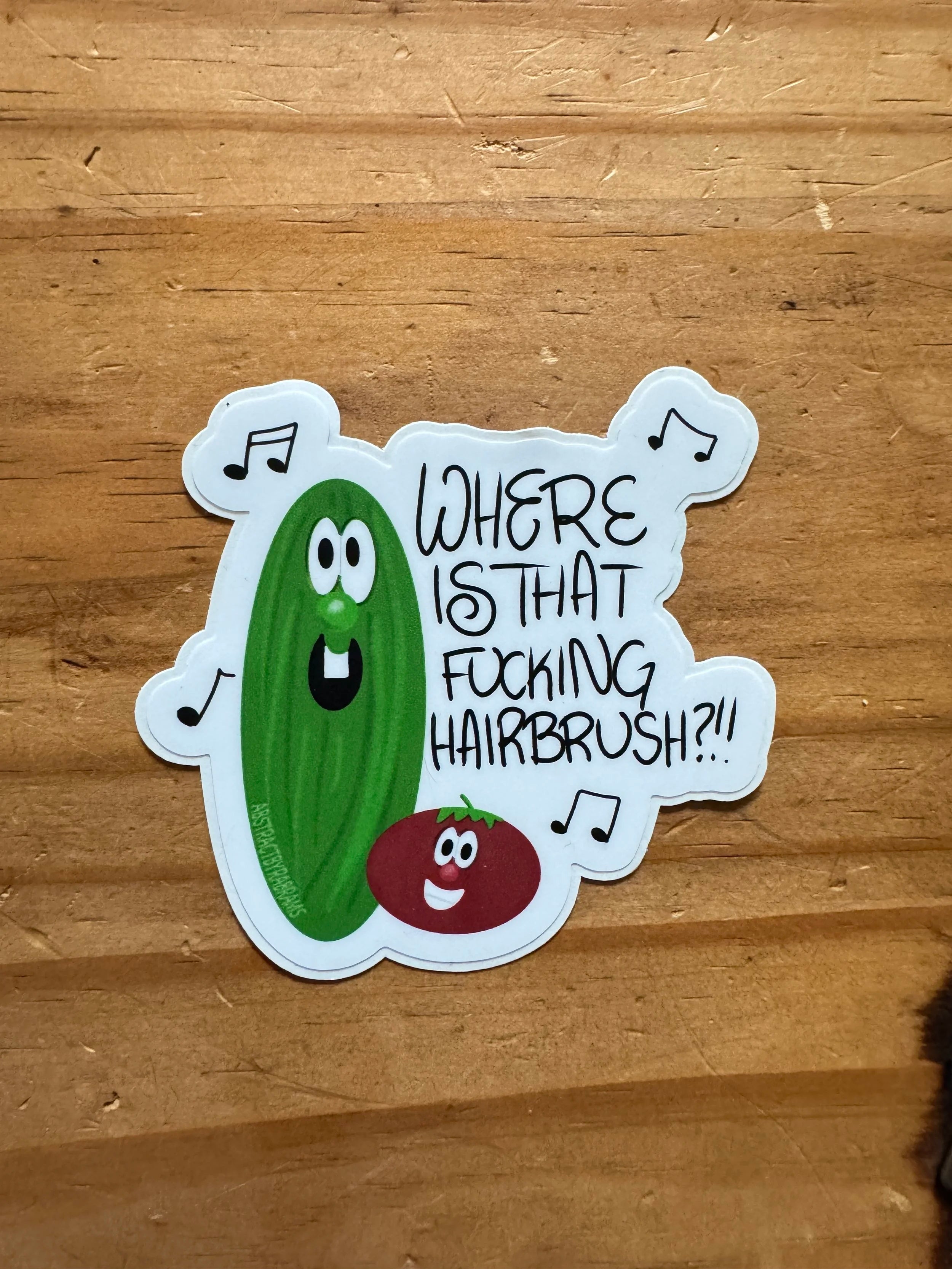 Veggie Tales inspired "Where is That F'ing Hairbrush" - 3" Vinyl Sticker