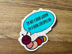 Hand Drawn Caterpillar "I'm not a Book Worm! I'm a Book Caterpillar!!" Sticker
