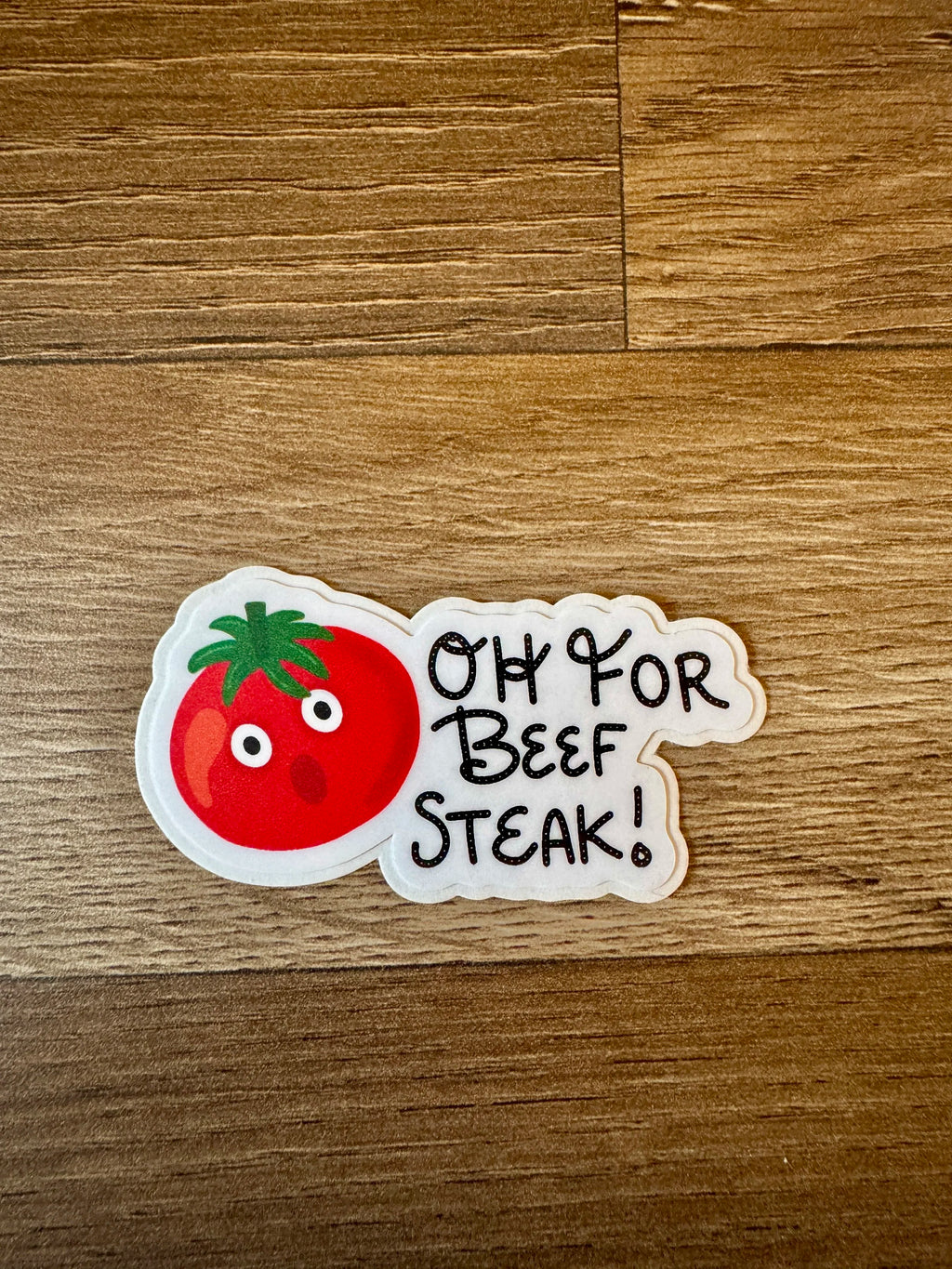 Oh For Beef Steak - Cartoon Tomato Pun Sticker - Veggie Pun