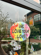 We Love Your Love Window Cling - 7.5"x6" Front Adhesive - Displays Outwards