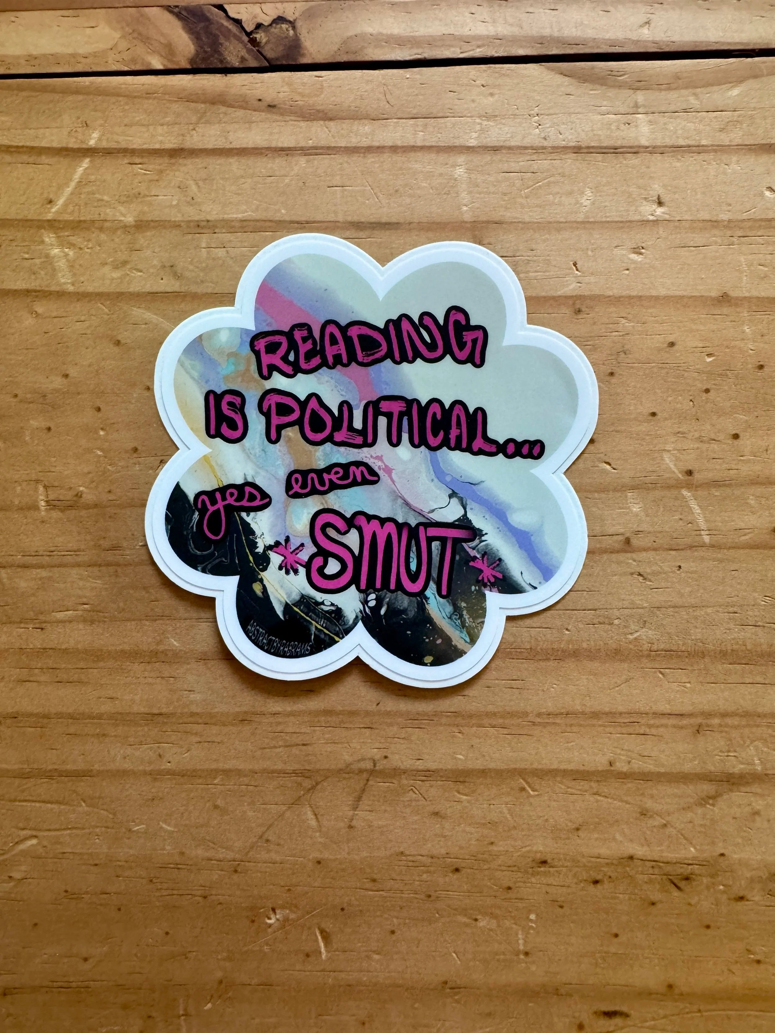 Reading is Political... Yes Even Smut Sticker