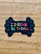 I’d Rather be Thriving Sticker - Dark Humor Sticker