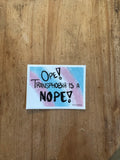Ope! Transphobia is a Nope Sticker