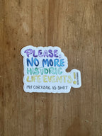 Too Many Life Events Sticker