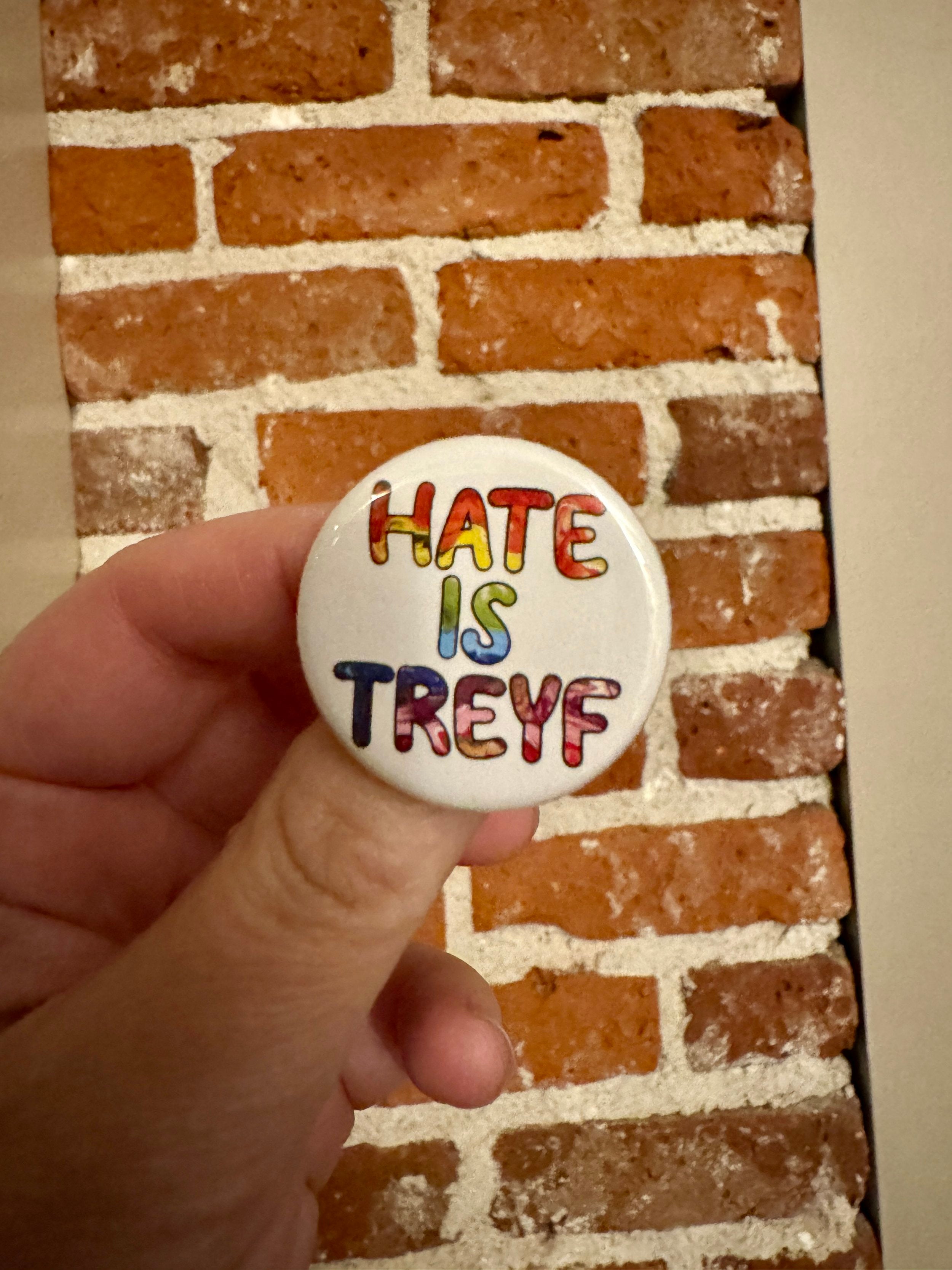 Rainbow Hate is Treyf 1.25" Button