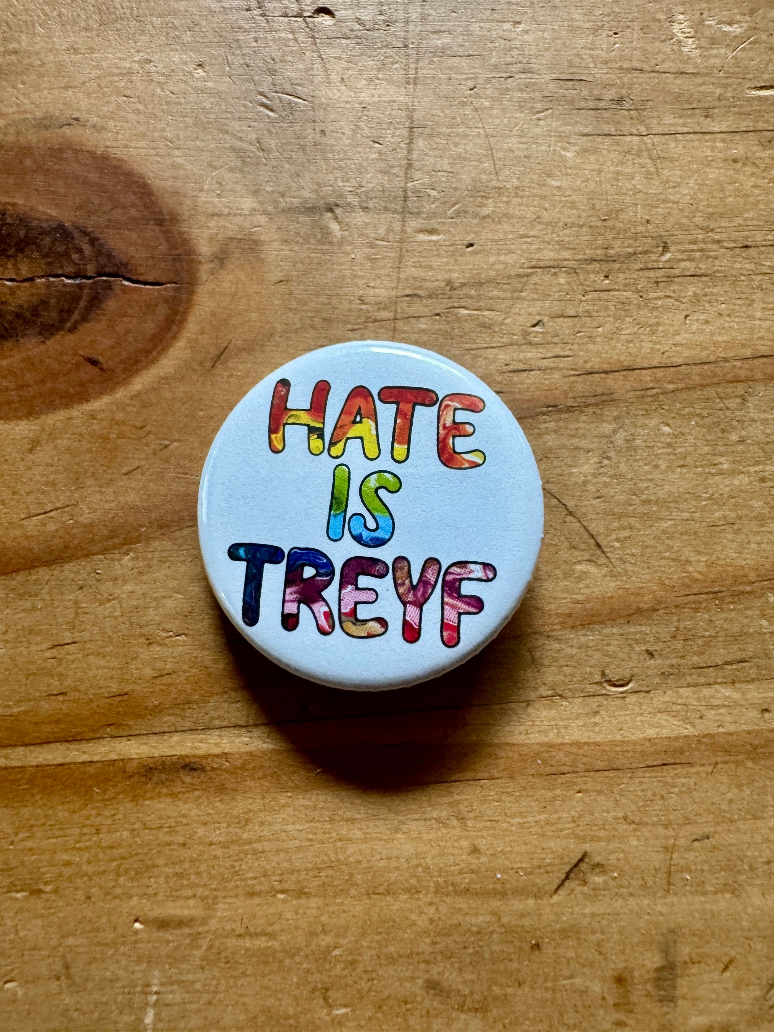 Rainbow Hate is Treyf 1.25" Button
