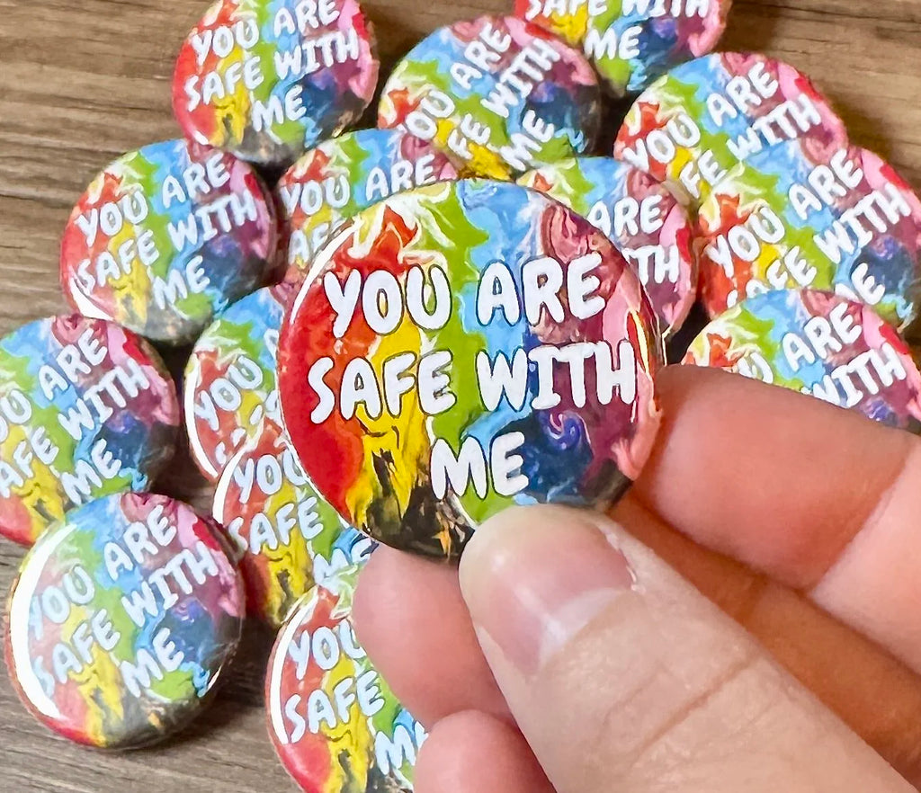 Rainbow You Are Safe With Me 1.25" Button