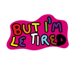 Rainbow But I'm Le Tired Needle Minder