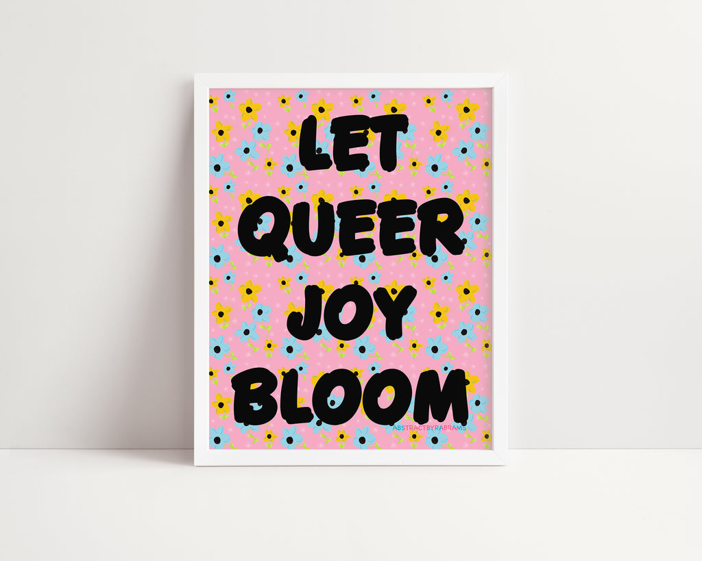Let Queer Joy Bloom Art Print