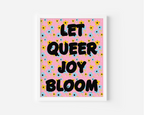 Let Queer Joy Bloom Art Print