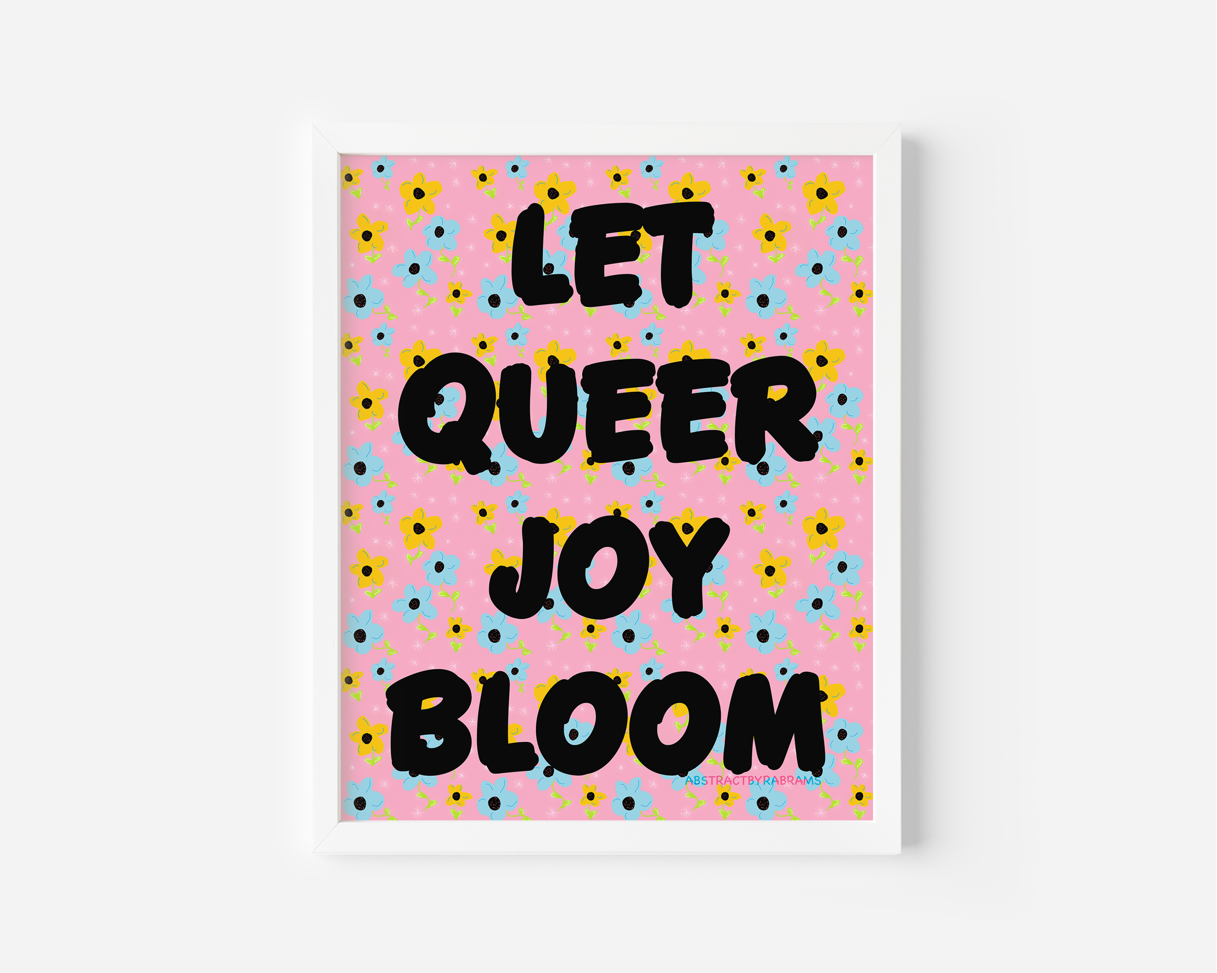 Let Queer Joy Bloom Art Print