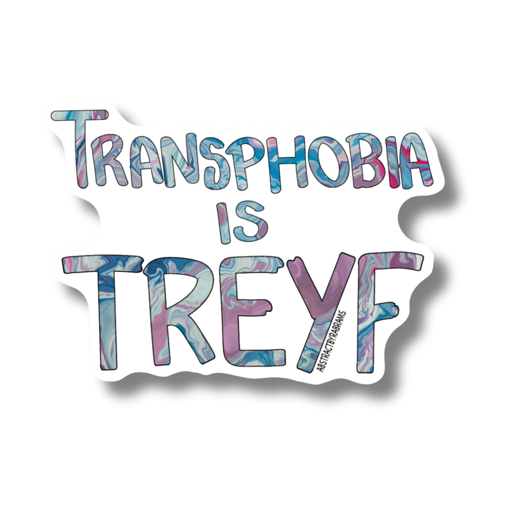 Transphobia is Treyf Sticker - Vinyl - Matte - 3"