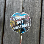 Strong but Unstable Sticker - 3" - Polypropylene - Hypermobility - Chronic Pain - Ehlers Danlos Syndrome