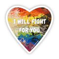 I Will Fight For You Vinyl Sticker - 3" - Rainbow