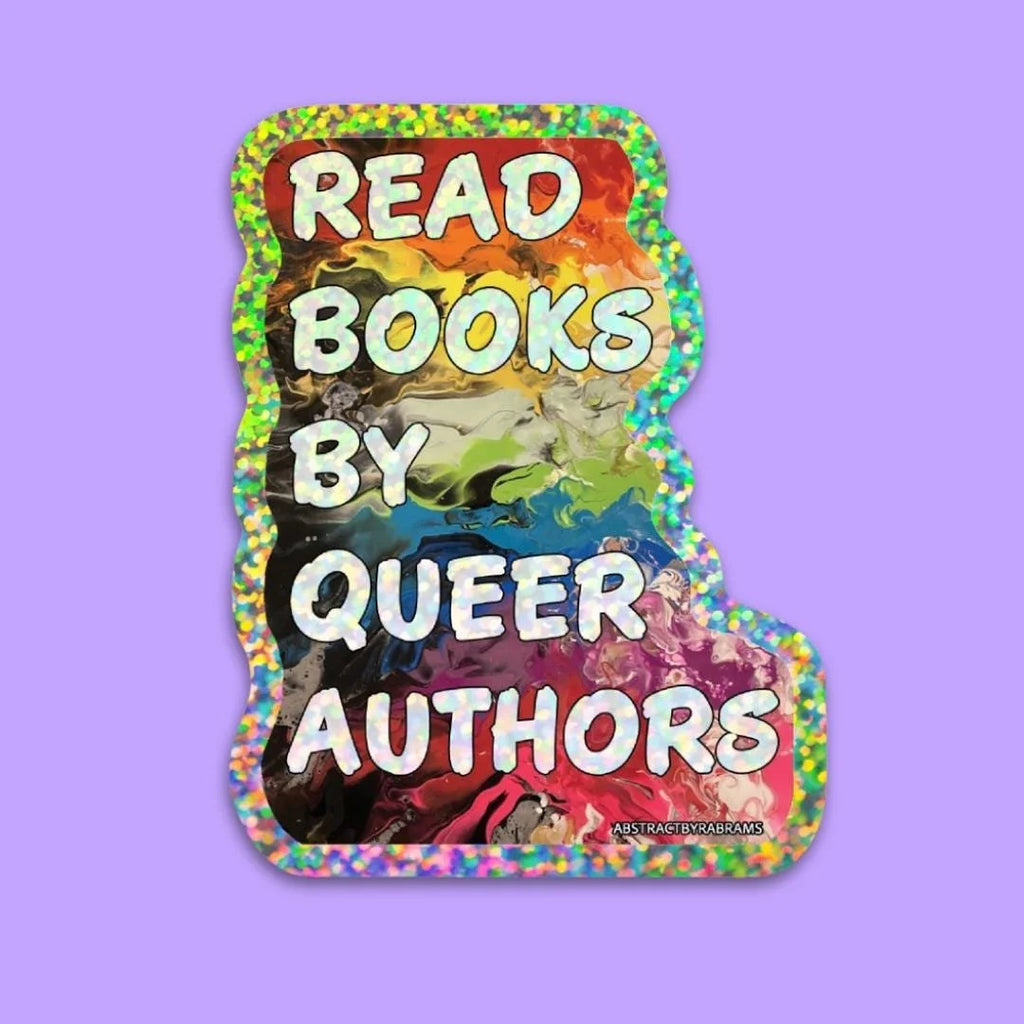 Read Books by Queer Authors Sticker - 3" - Rainbow - Vinyl - LGBTQ+ - Ally