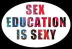 Sex Education is Sexy - 3x2" Waterproof, Vinyl Sticker