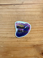 Make It Weird - Waterproof Vinyl Sticker - Glitter - Trippy - Psychedelic