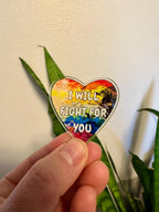 I Will Fight for You Acrylic Pin - LGBTQ+ - Rainbow 1.5"x1.5"