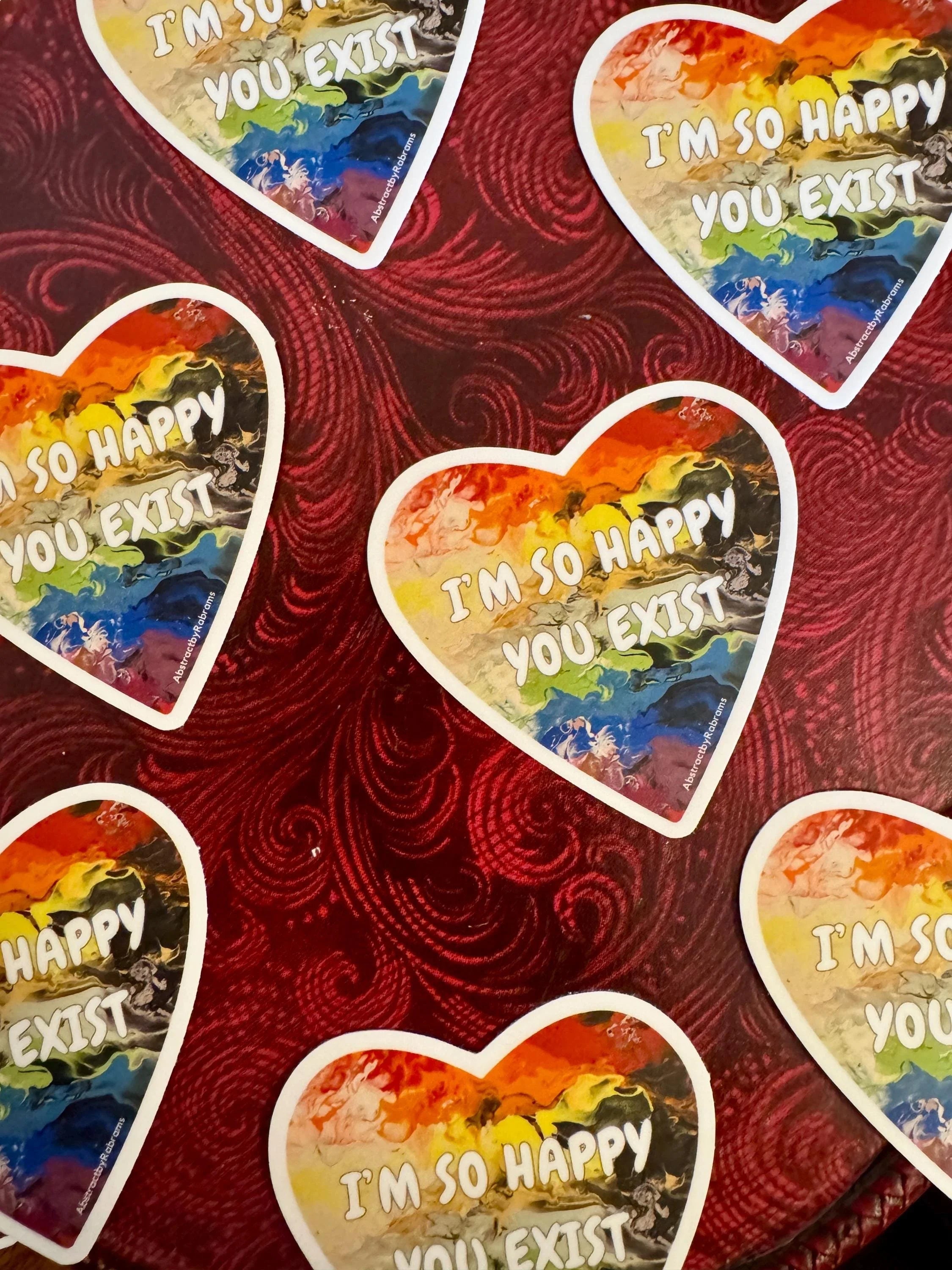 I'm So Happy You Exist Sticker - 3" - Rainbow - Vinyl - LGBTQ+