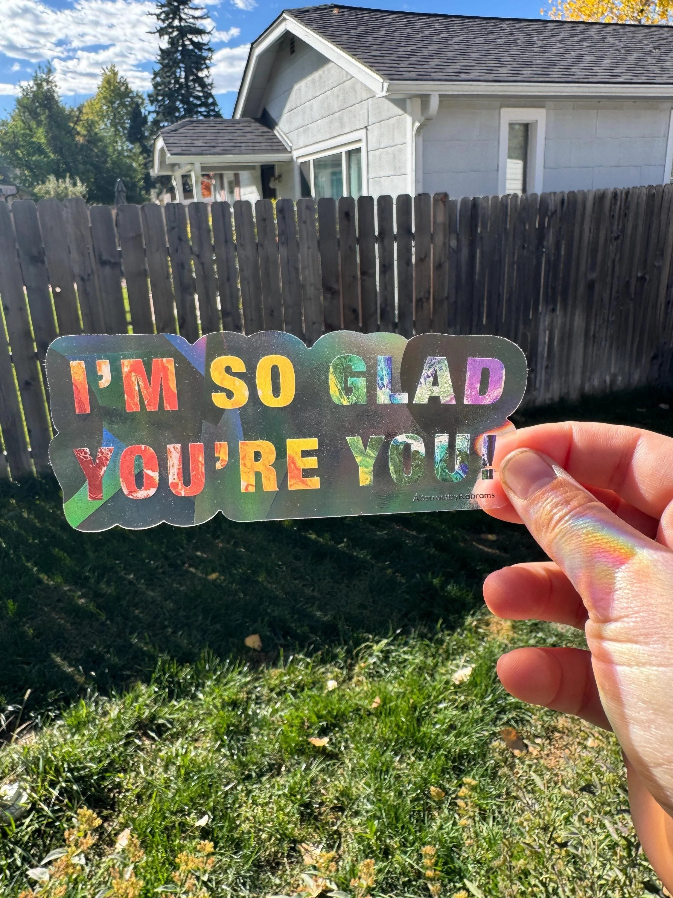 I'm So Glad You're You Sun Catcher Window Decal,  Rainbow, 5"x2" - Suncatcher