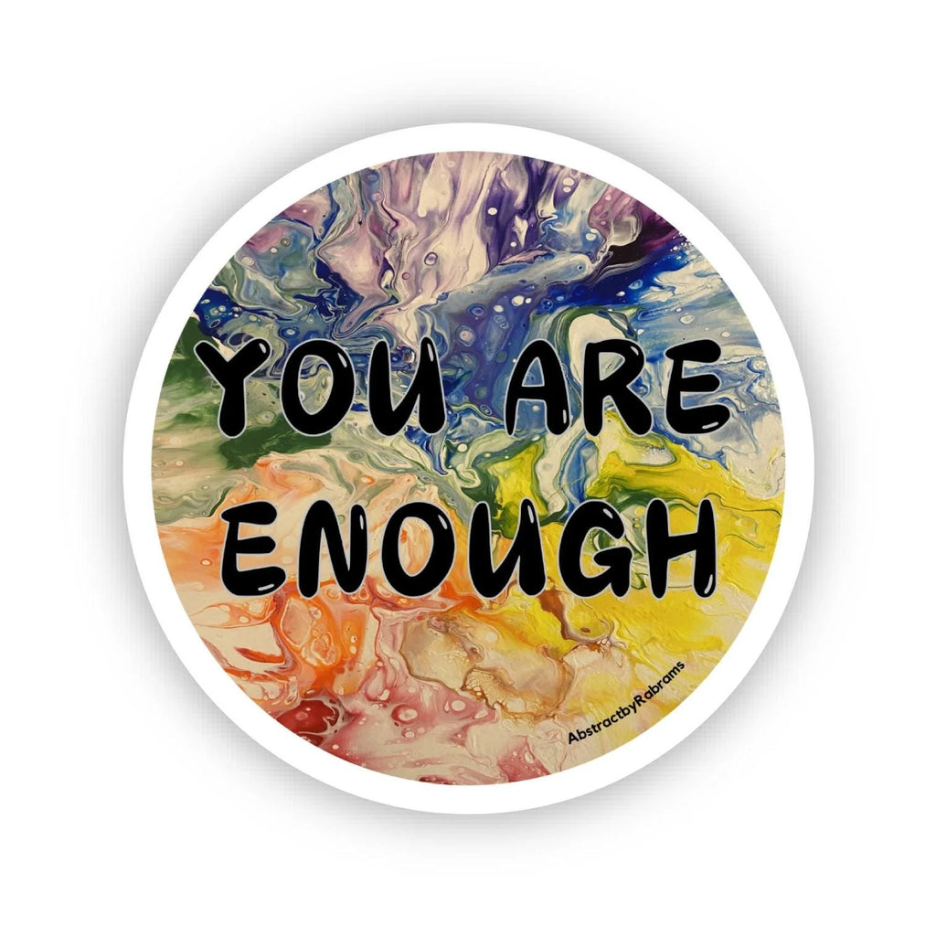 You Are Enough Sticker -  2" and 3" Options - Rainbow - Vinyl & Polypropylene