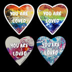 You Are Loved Sticker - 2" and 3"  LGBTQ+ Vinyl and Polypropylene