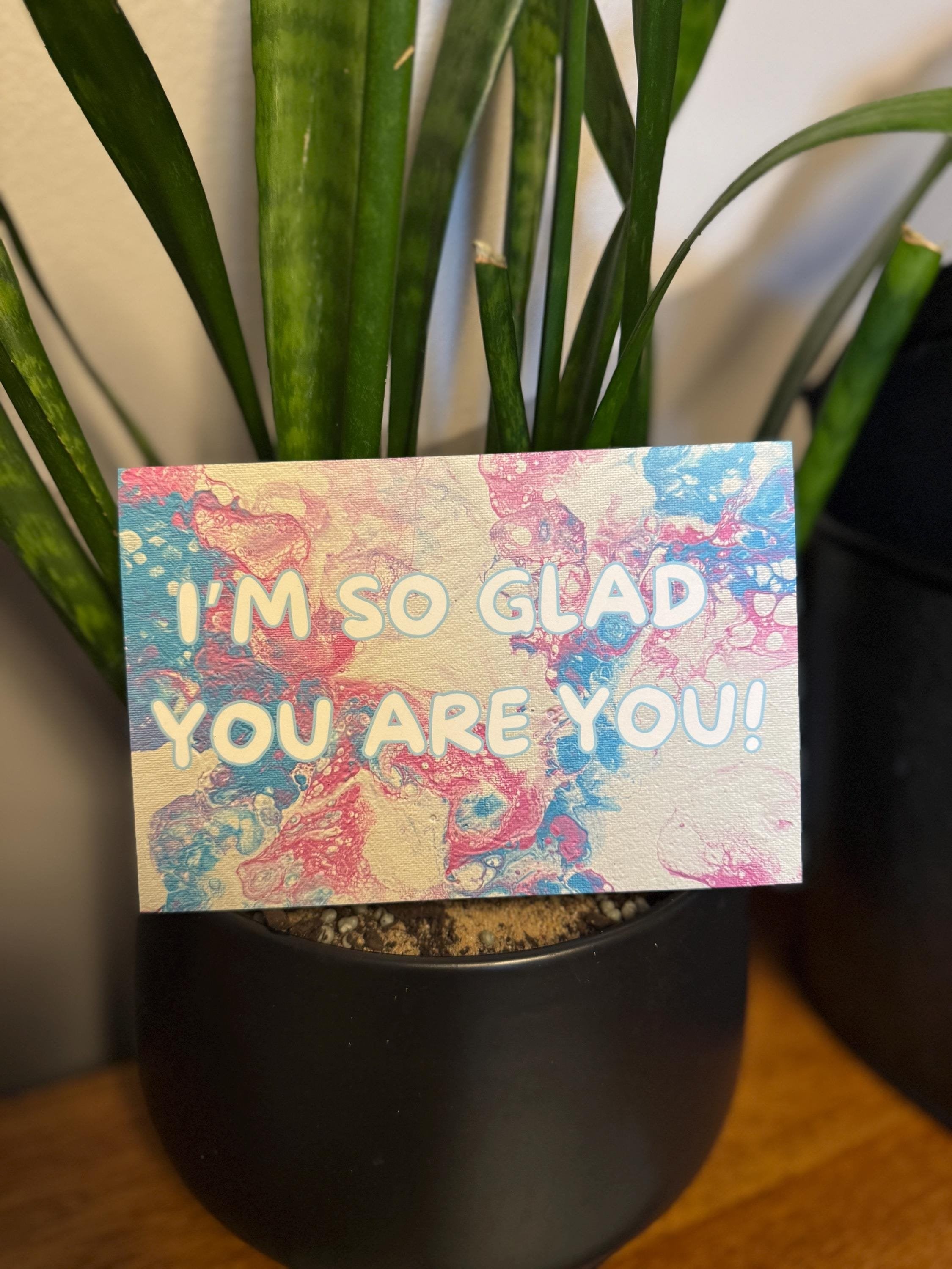 I'm so Glad You Are You! Trans Pride Greeting Card