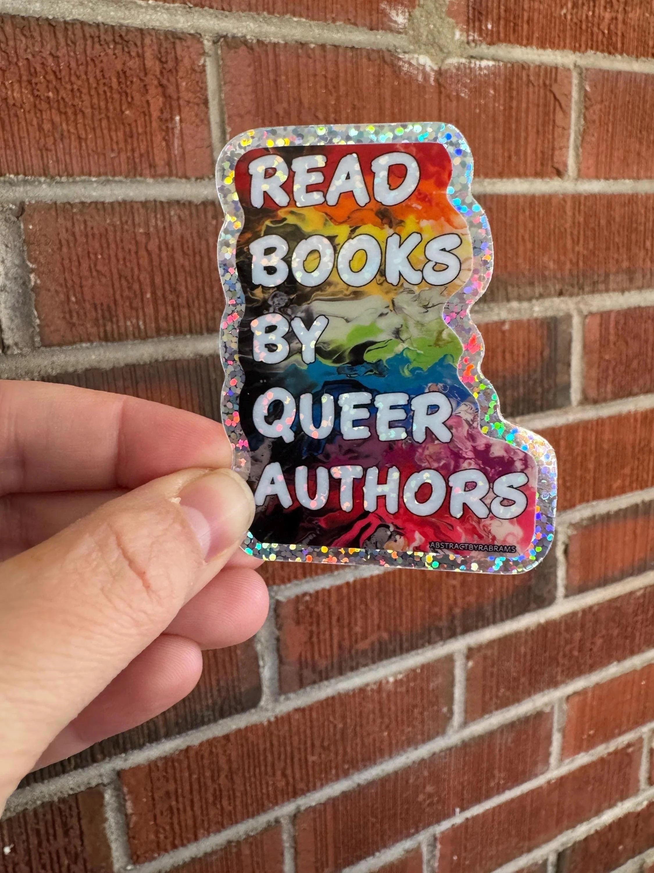 Read Books by Queer Authors Sticker - 3" - Rainbow - Vinyl - LGBTQ+ - Ally